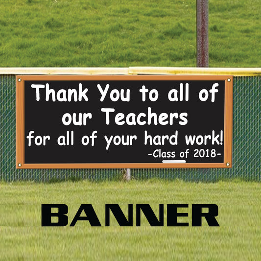Thank You To All Of Our Teachers For All Of Your Hard Work Vinyl Banner Sign