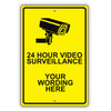 24 Hour Video Surveillance Your Wording Here Sign