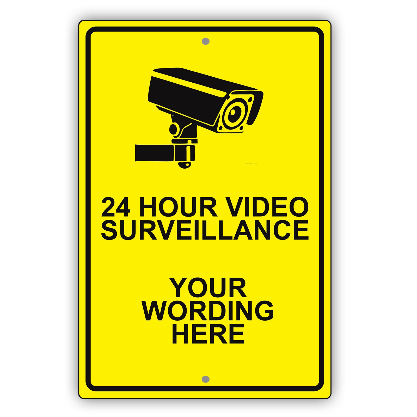 24 Hour Video Surveillance Your Wording Here Sign