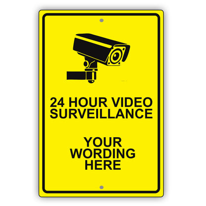 24 Hour Video Surveillance Your Wording Here Sign