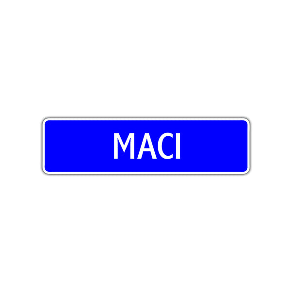 Maci Sign Maci Street Sign Children Name Room Plate - Sign Fever