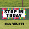 Stop In Today Business Advertising Marketing Vinyl Banner Sign