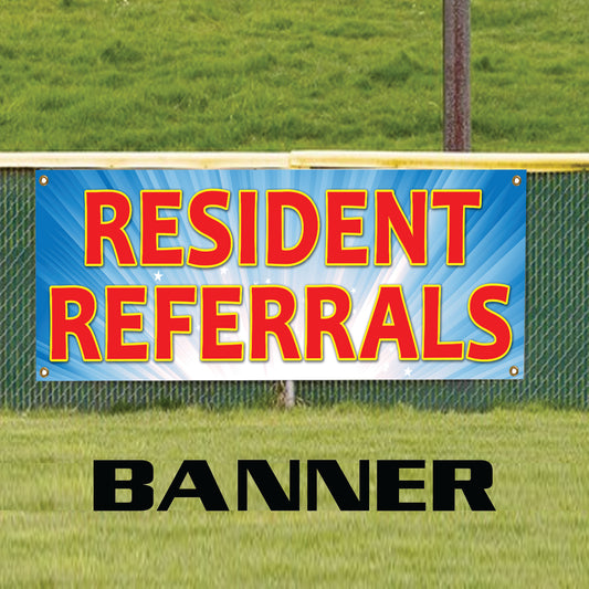 Resident Referrals Will Be Rewarded Marketing Vinyl Banner Sign