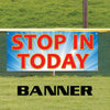 Stop In Today Advertising Marketing Vinyl Banner Sign