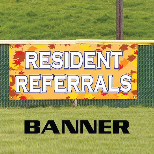 Resident Referrals Will Be Rewarded Marketing Vinyl Banner Sign