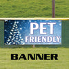 Pet Friendly Advertising Christmas Vinyl Banner Sign