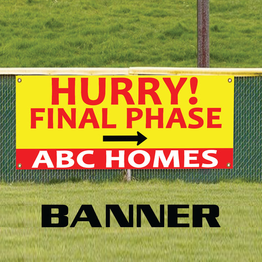 Hurry! Final Phase Homes Apartments Marketing Vinyl Banner Sign