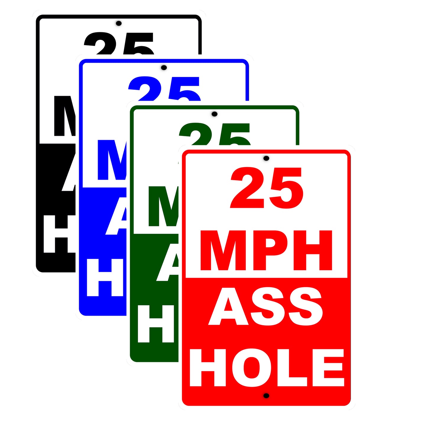 25 MPH Ass Hole Speed Limit Sign