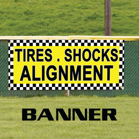 Tires Shocks Wheel Alignment Services Advertising Vinyl Banner Sign