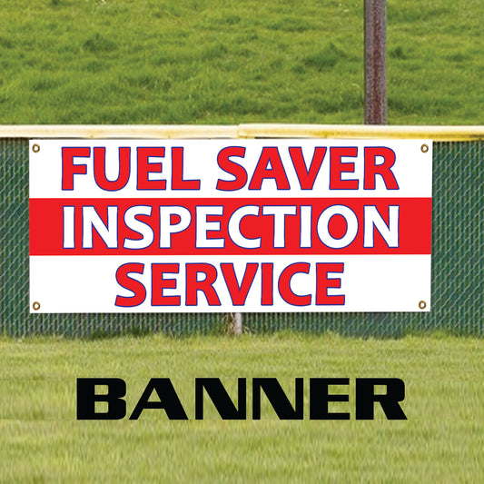 Fuel Saver Inspection Service Advertising Vinyl Banner Sign