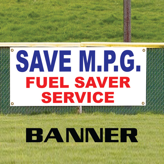 Save M.P.G Fuel Saver Service Advertising Vinyl Banner Sign