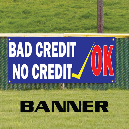 Bad Credit No Credit Ok Advertising Vinyl Banner Sign