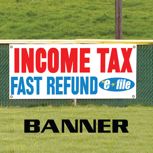 Income Tax Fast Refund Vinyl Banner Sign