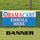 Obama Care Enroll Here Banner Sign