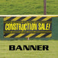 Construction Site! Vinyl Banner Sign