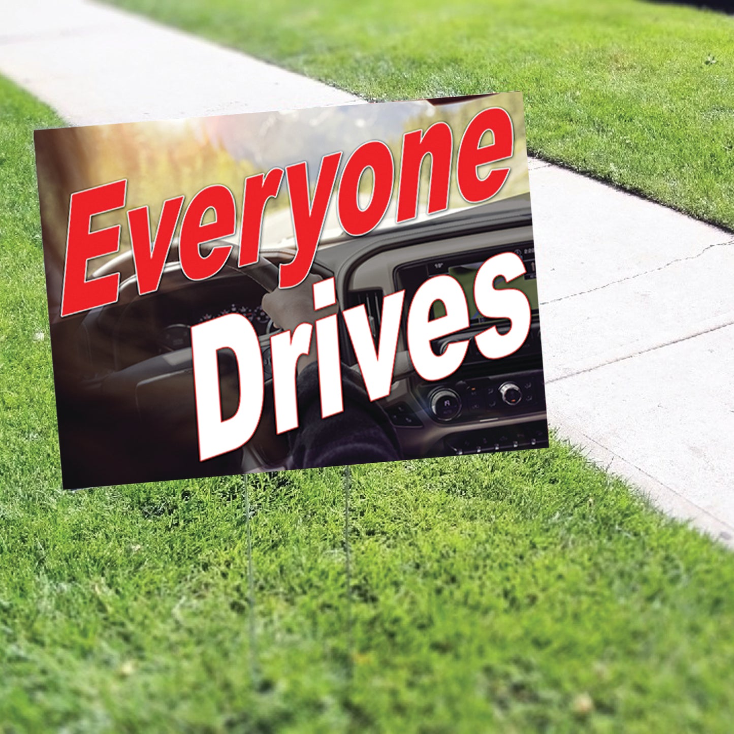 Everyone Drives Coroplast Yard Sign