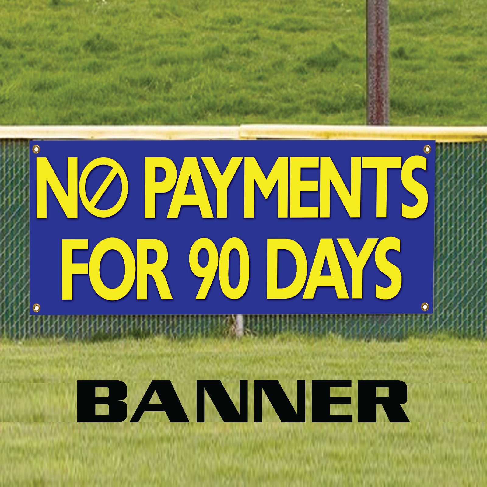 No Payments For 90 Days Vinyl Banner Sign