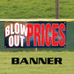 Blow Out Prices Vinyl Banner Sign
