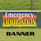 Emergency Liquidation Vinyl Banner Sign