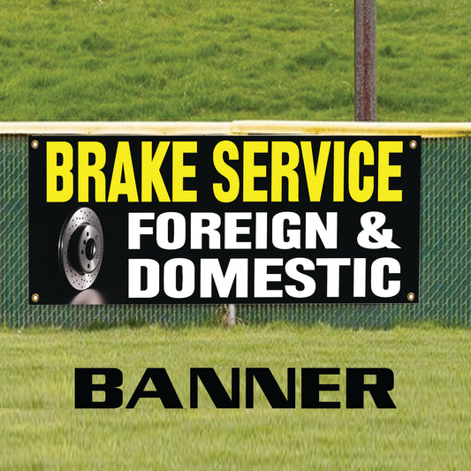 Brake Service Foreign And Domestic Vinyl Banner Sign