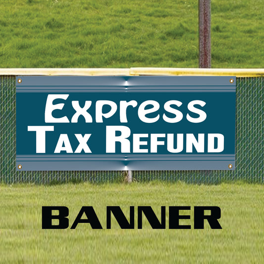 Express Tax Refund Vinyl Banner Sign