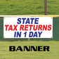 State Tax Refund In 1 Day Vinyl Banner Sign