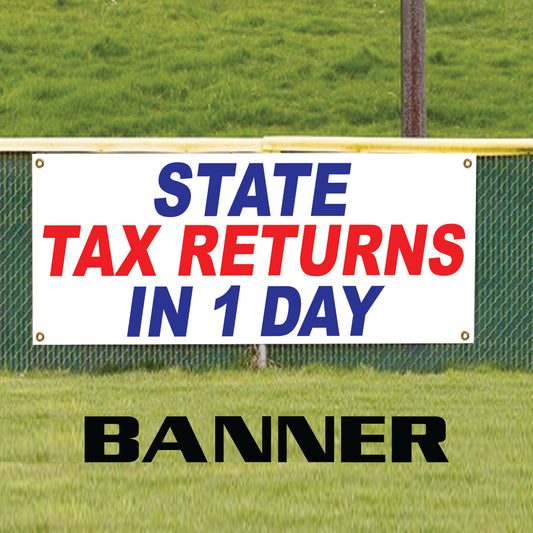 State Tax Refund In 1 Day Vinyl Banner Sign