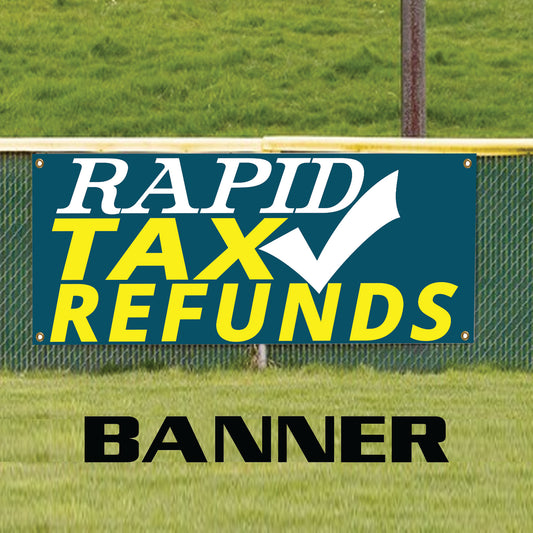 Rapid Tax Refunds Vinyl Banner Sign