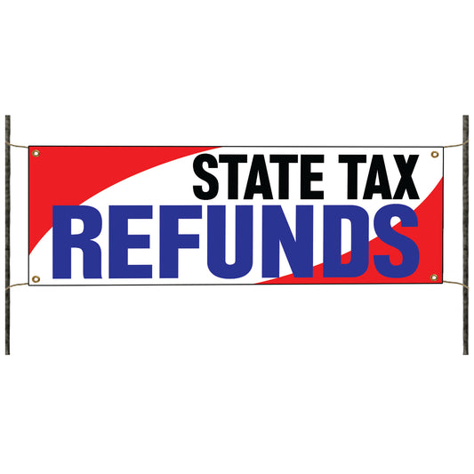 State Tax Refund Vinyl Banner Sign