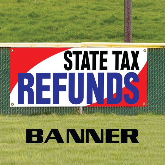 State Tax Refund Vinyl Banner Sign