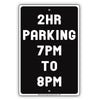 2 HR Hour Parking 7 PM to 8 PM Sign