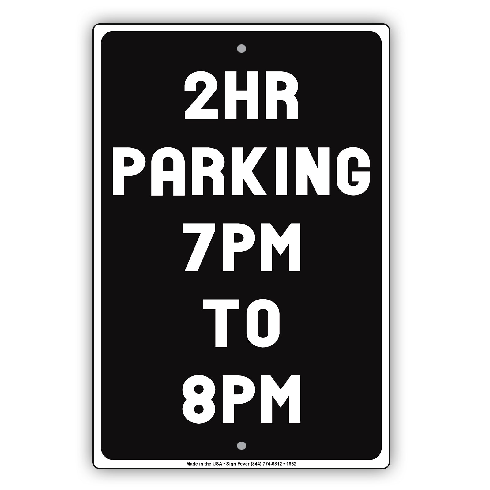 2 HR Hour Parking 7 PM to 8 PM Sign