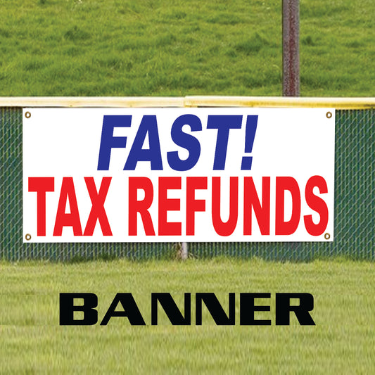 Fast Tax Refunds Banner Sign
