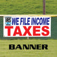 We File Taxes IRS Vinyl Banner Sign