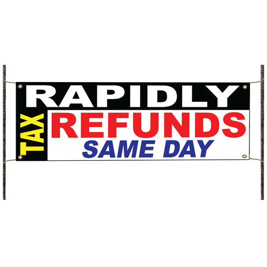 Tax Rapidly Refunds Same Day Vinyl Banner Sign