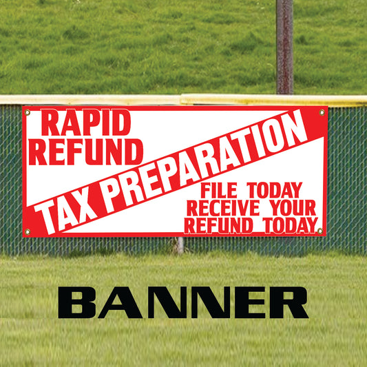 Rapidly Refunds Tax Preparation Vinyl Banner Sign