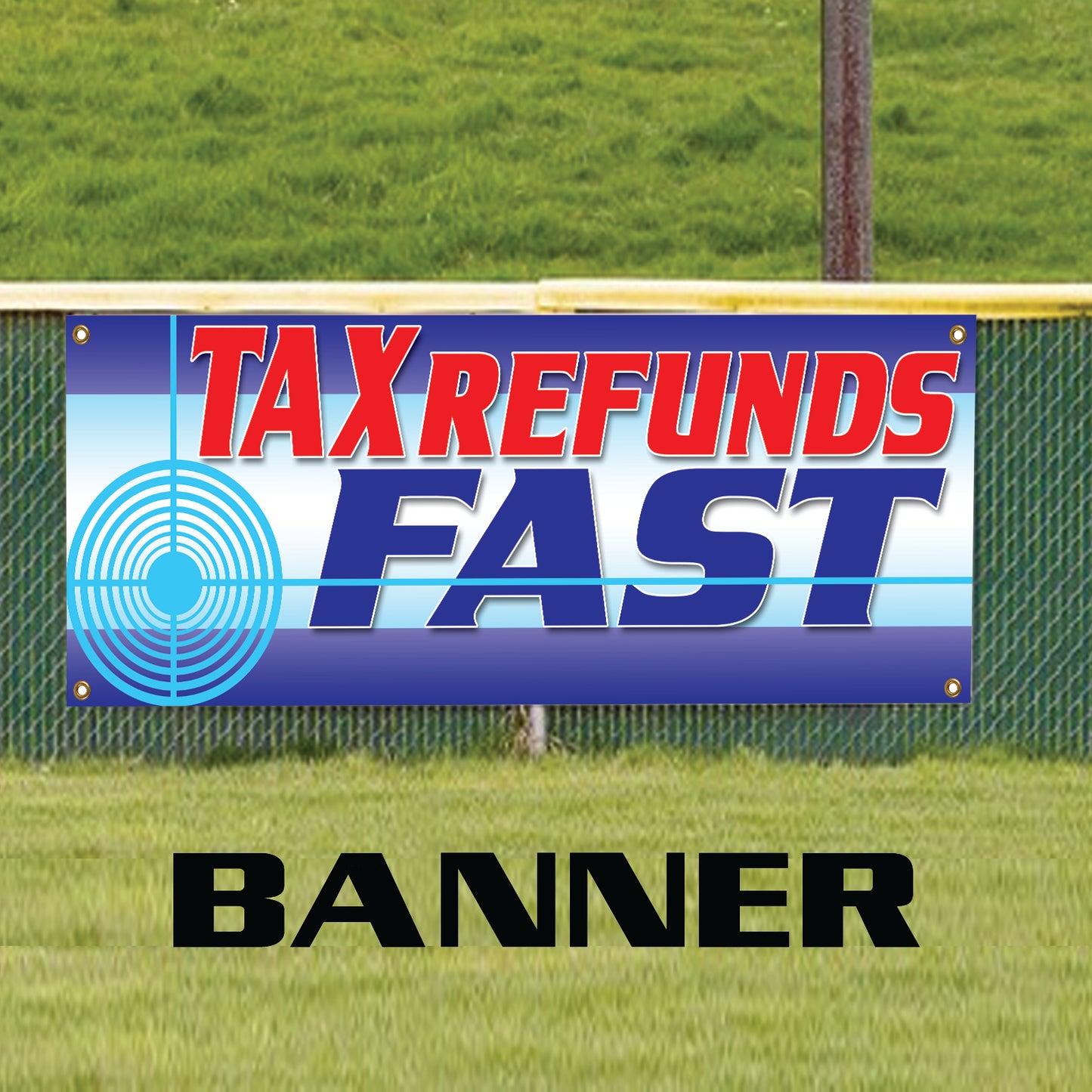 Tax Refunds Fast Vinyl Banner Sign