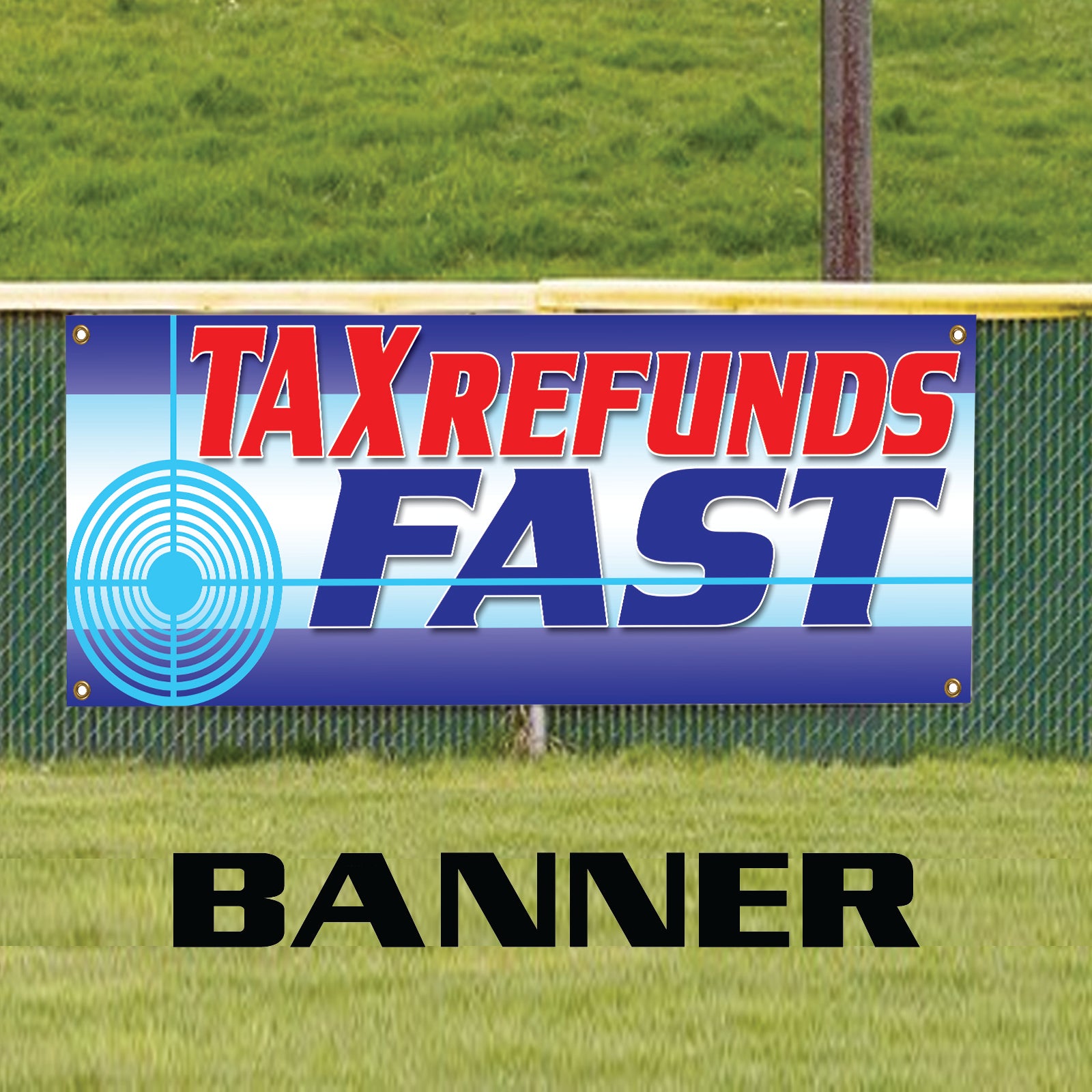 Tax Refunds Fast Vinyl Banner Sign