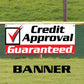 Credit Approval Guaranteed Vinyl Banner Sign