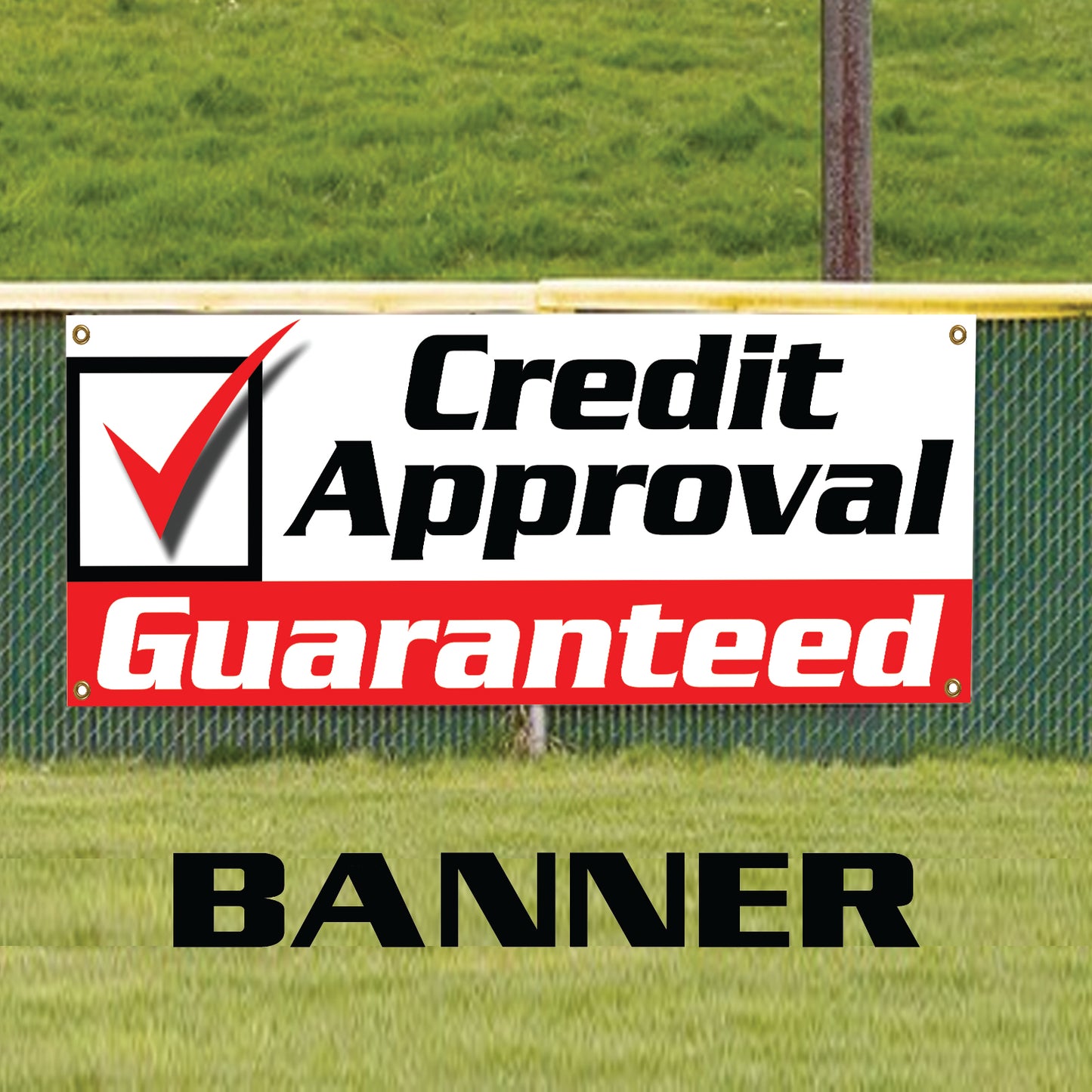 Credit Approval Guaranteed Vinyl Banner Sign