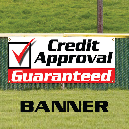 Credit Approval Guaranteed Vinyl Banner Sign