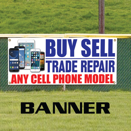 Buy Sell Trade Repair Any Cell Phone Vinyl Banner Sign