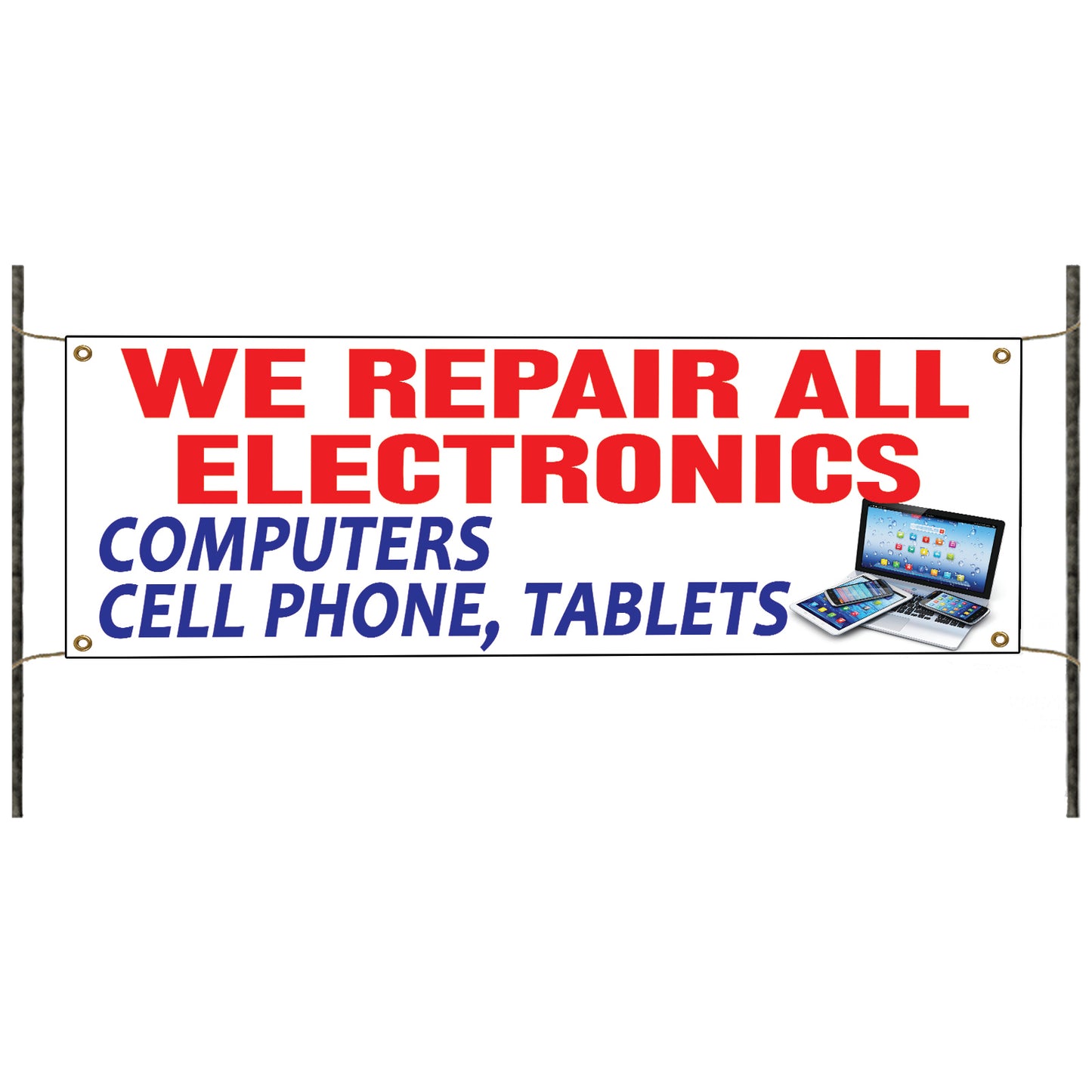 We Repair All Electronics Computers, Cell Phones, Tablets Vinyl Banner Sign