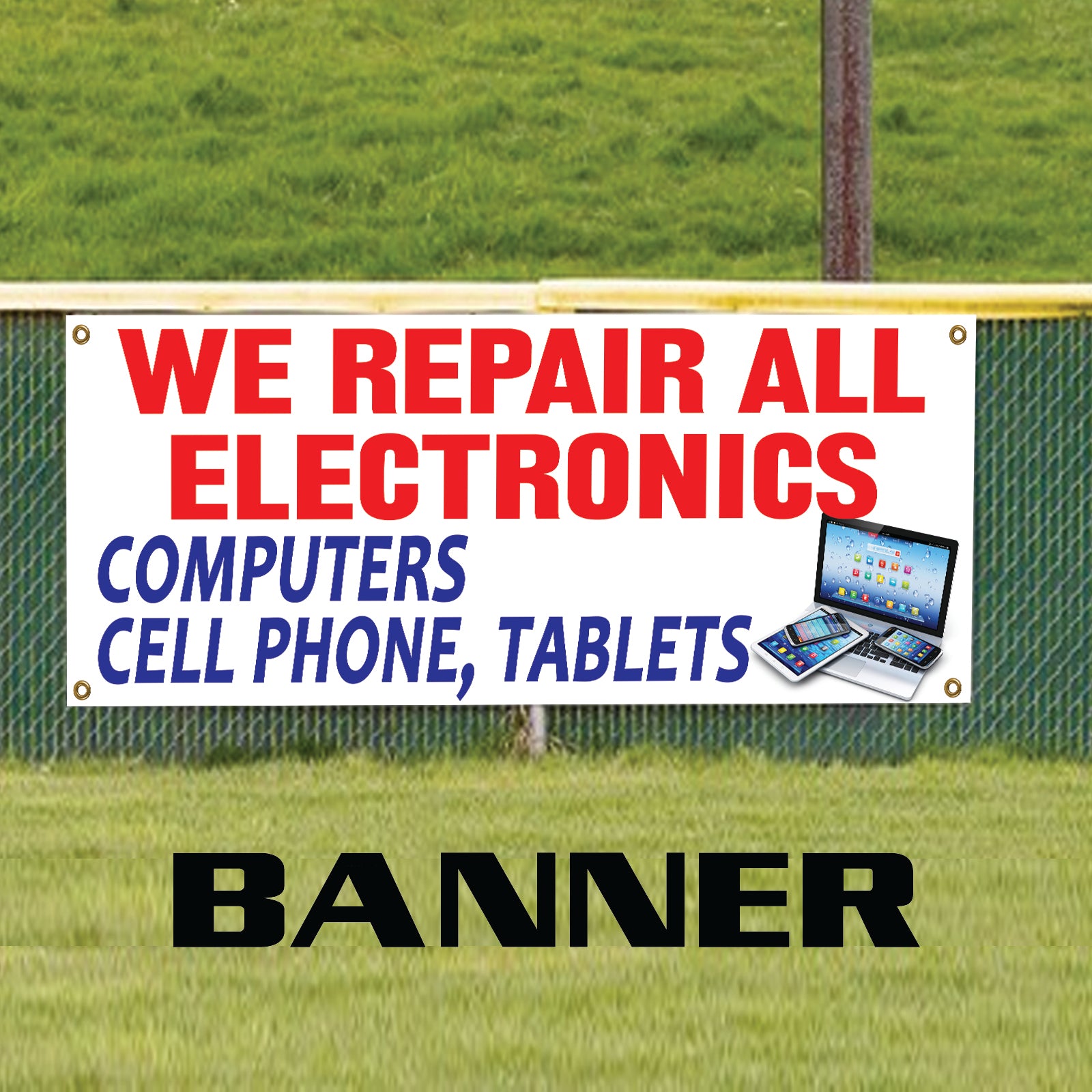 We Repair All Electronics Computers, Cell Phones, Tablets Vinyl Banner Sign
