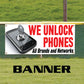 We Unlock Phones All Brands Vinyl Banner Sign