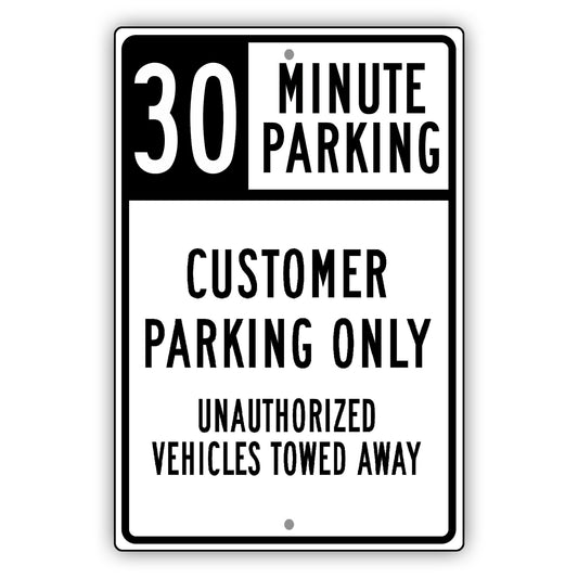 30 Minute Parking Customer Parking Only Sign