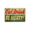 Eat Drink Be Merry! Fun Times Enjoy Festive Events Vintage Sign