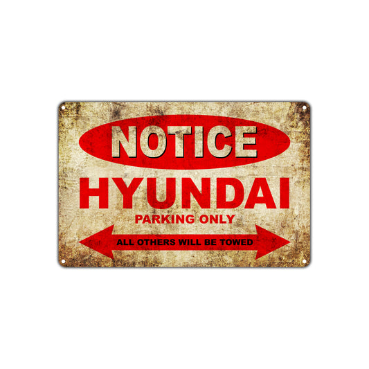 Notice Hyundai Parking Only Others Will Be Towed Cars Novelty Vintage Retro Decor Metal Aluminum