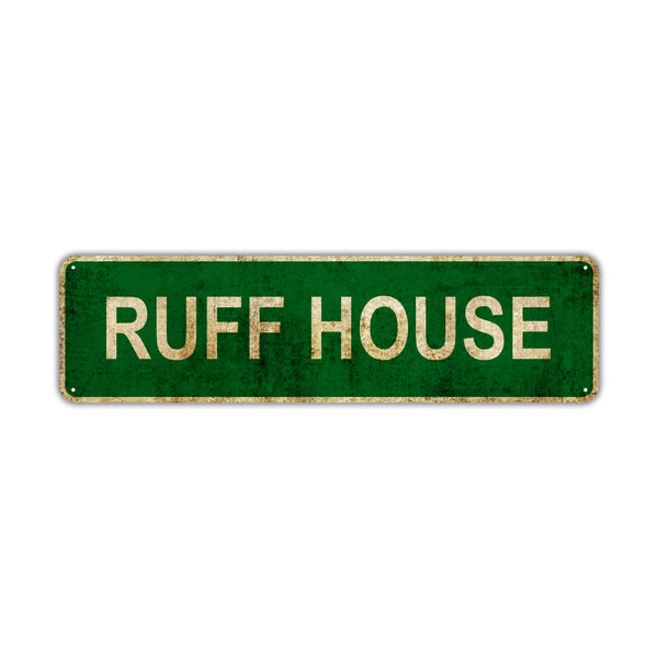 Ruff House | Vintage Street Sign | USA Made - Sign Fever