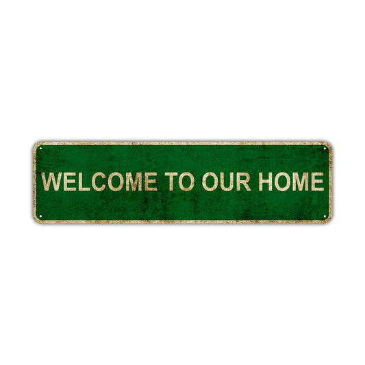 Welcome To Our Home Vintage Retro Street Sign Rustic Metal Aluminum Decor Wall Shop Man Cave Bar Gift